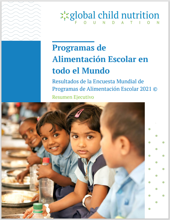 Global Reports of School Meal Programs Around the World Spanish Espanol Progamas de Alimentacion Escolar en todo el Mundo Executive Summary 2022